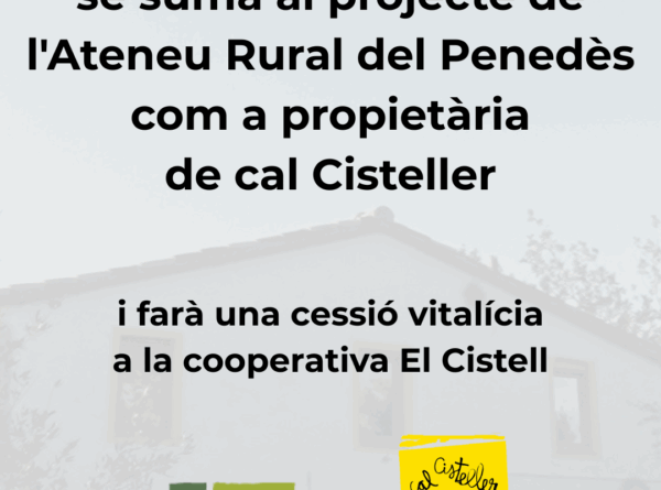 La Fundació Emprius se suma al projecte de l’Ateneu Rural del Penedès com a propietària de cal Cisteller