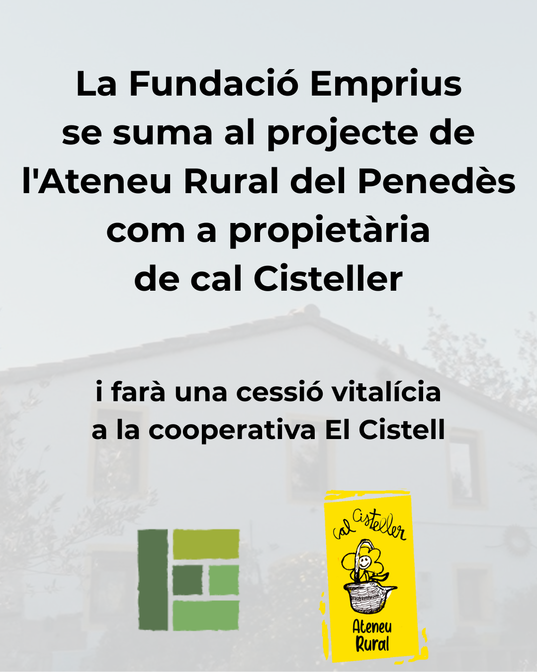 La Fundació Emprius se suma al projecte de l’Ateneu Rural del Penedès com a propietària de cal Cisteller
