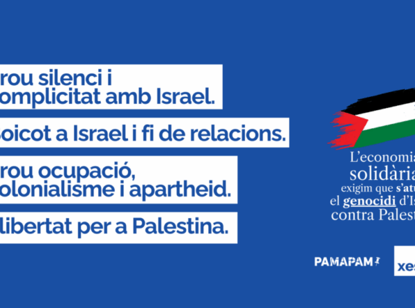 L’economia solidària exigim que s’aturi el genocidi d’Israel contra Palestina
